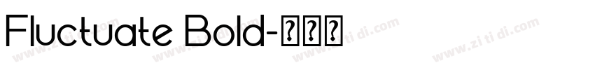 Fluctuate Bold字体转换 Fluctuate Bold字体转换